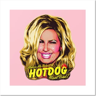 Makes Me Want A Hot Dog Real Bad! Posters and Art